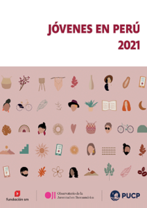 Jóvenes en Perú 2021 - Observatorio de la Juventud en Iberoamérica (OJI)